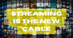 s streaming Is The New Cable